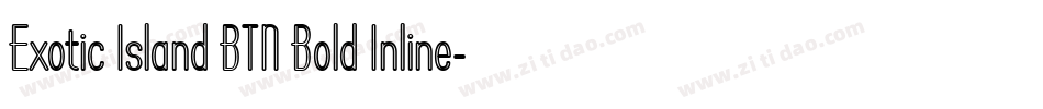 Exotic Island BTN Bold Inline字体转换